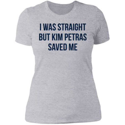 I was straight but kim petras saved me shirt $19.95 redirect06272021220645 8