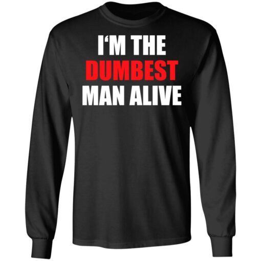 I‘m the dumbest man alive shirt $19.95 redirect06272021230653 2
