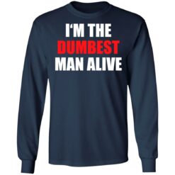I‘m the dumbest man alive shirt $19.95 redirect06272021230653 3