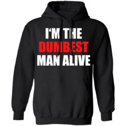 I‘m the dumbest man alive shirt $19.95 redirect06272021230653 4