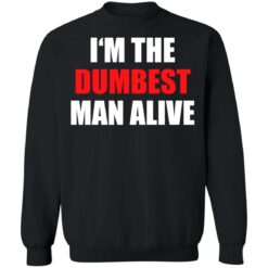 I‘m the dumbest man alive shirt $19.95 redirect06272021230653 6