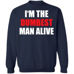 I‘m the dumbest man alive shirt $19.95 redirect06272021230653 7