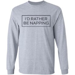 I’d rather be napping shirt $19.95 redirect06272021230654 2
