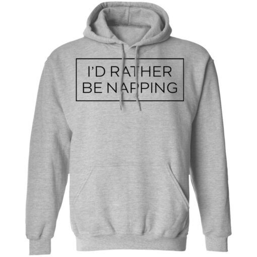 I’d rather be napping shirt $19.95 redirect06272021230654 4