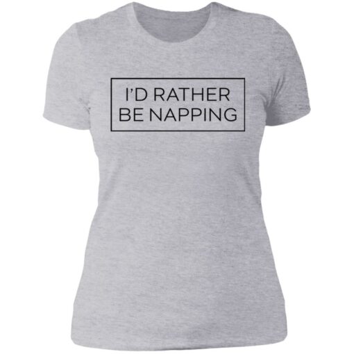 I’d rather be napping shirt $19.95 redirect06272021230654 8