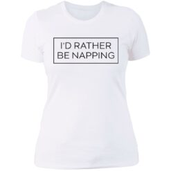I’d rather be napping shirt $19.95 redirect06272021230654 9