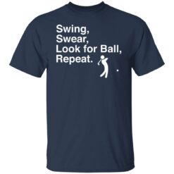 Swing swear look for ball repeat shirt $19.95 redirect06282021000602 1
