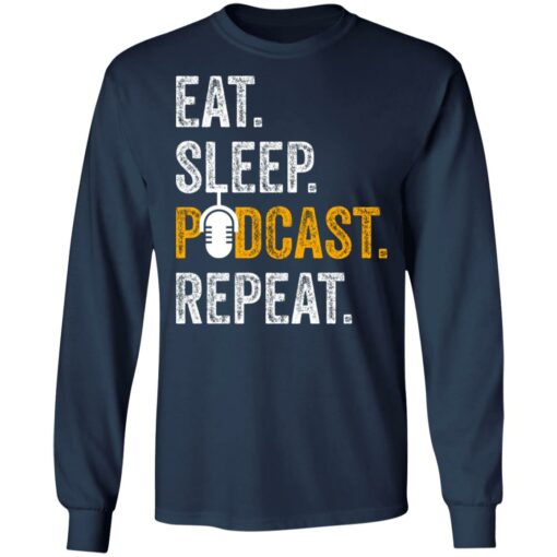 Eat sleep podcast pepeat shirt $19.95 redirect06282021000647 3