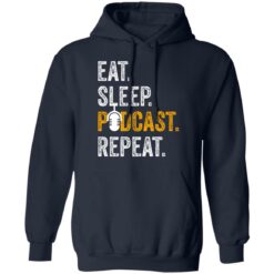Eat sleep podcast pepeat shirt $19.95 redirect06282021000647 5