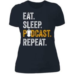 Eat sleep podcast pepeat shirt $19.95 redirect06282021000648 1