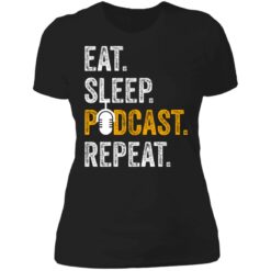 Eat sleep podcast pepeat shirt $19.95 redirect06282021000648