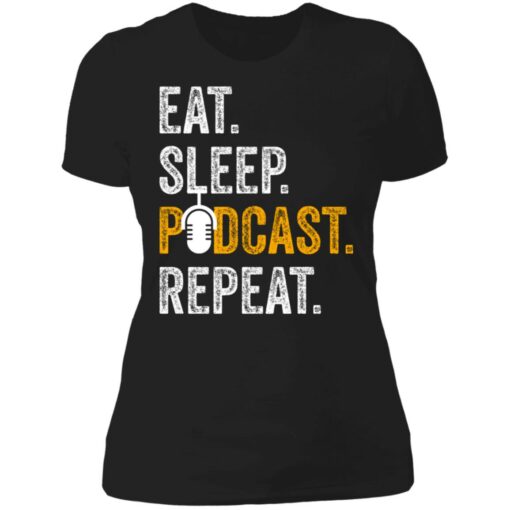 Eat sleep podcast pepeat shirt $19.95