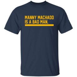 Manny machado is a bad man shirt $19.95 redirect06282021030607 1