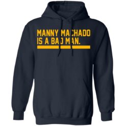 Manny machado is a bad man shirt $19.95 redirect06282021030607 5