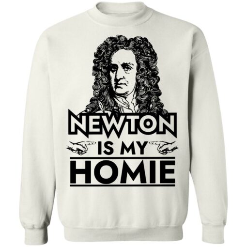 Isaac Newton is my homie shirt $19.95