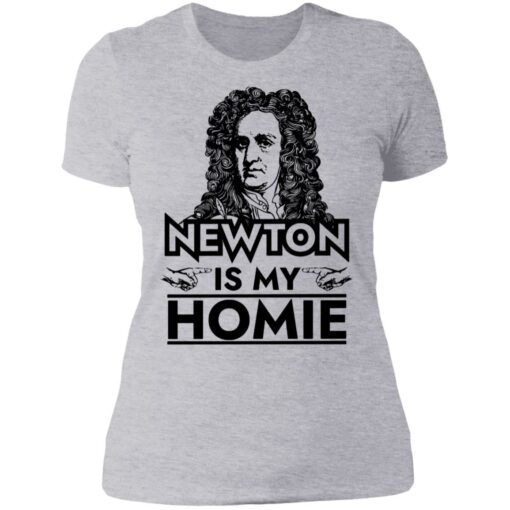 Isaac Newton is my homie shirt $19.95