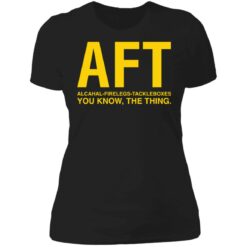 Aft alcahal firelegs tackleboxes you konw the thing shirt $19.95