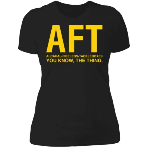 Aft alcahal firelegs tackleboxes you konw the thing shirt $19.95 redirect06282021030651 8