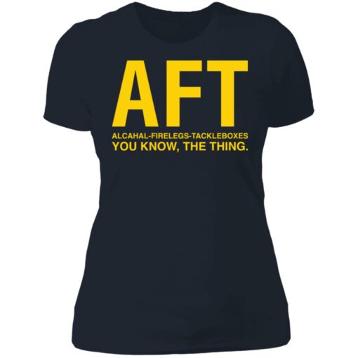 Aft alcahal firelegs tackleboxes you konw the thing shirt $19.95 redirect06282021030651 9