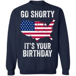 Go shorty it's your birthday 4th of July shirt $19.95 redirect06282021230633 7