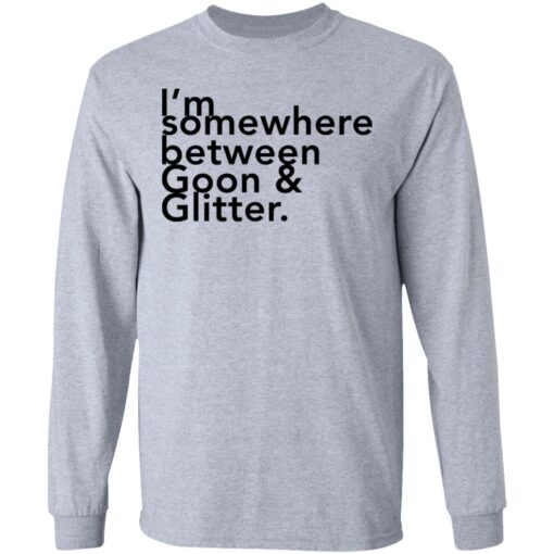 I somewhere between goon and glitter shirt $19.95 redirect06292021000601 2