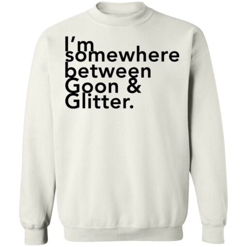 I somewhere between goon and glitter shirt $19.95 redirect06292021000601 7