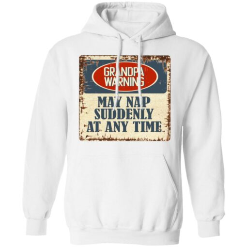 Grandpa warning may nap suddenly at any time shirt $19.95 redirect06292021000633 5