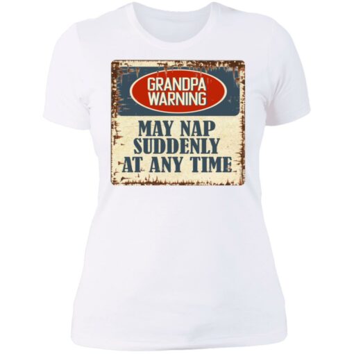 Grandpa warning may nap suddenly at any time shirt $19.95