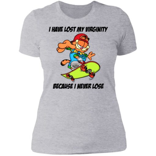 Garfield i have lost my virginity because i never lose shirt $19.95