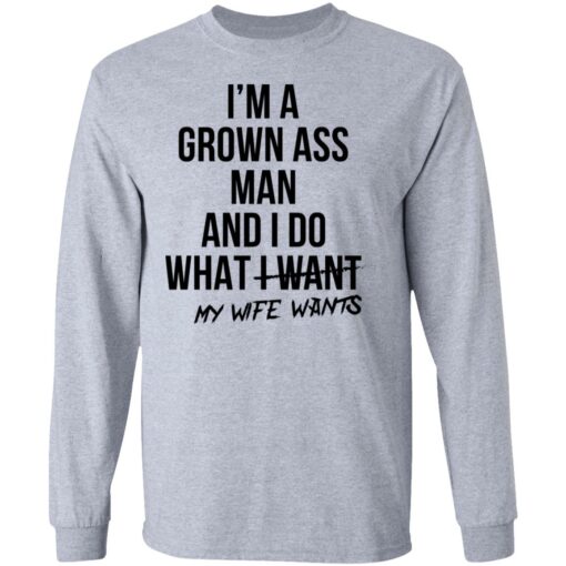I’m a grown ass man and i do what i want my wife wants shirt $19.95 redirect06292021020605 2