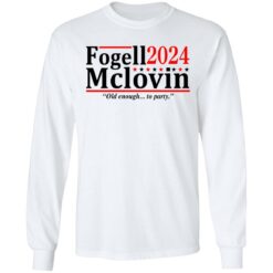 Fogell Mclovin 2024 old enough to party shirt $19.95