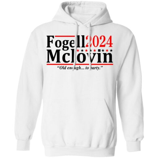 Fogell Mclovin 2024 old enough to party shirt $19.95