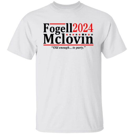 Fogell Mclovin 2024 old enough to party shirt $19.95