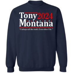 Tony Montana 2024 i always tell the truth even when i lie shirt $19.95 redirect06292021040630 7