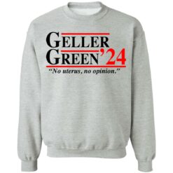 Geller Green 2024 no uterus no opinion shirt $19.95 redirect06292021050640 6