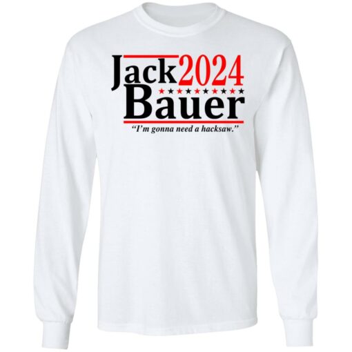 Jack Bauer 2024 i'm gonna need a hacksaw shirt $19.95