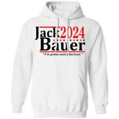 Jack Bauer 2024 i'm gonna need a hacksaw shirt $19.95 redirect06292021050641 5