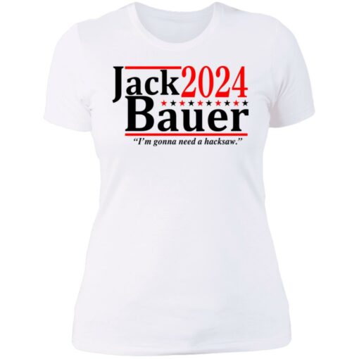 Jack Bauer 2024 i'm gonna need a hacksaw shirt $19.95