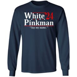 White Pinkman 2024 say my name shirt $19.95