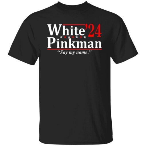 White Pinkman 2024 say my name shirt $19.95