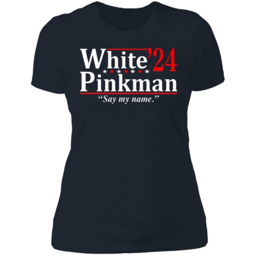 White Pinkman 2024 say my name shirt $19.95