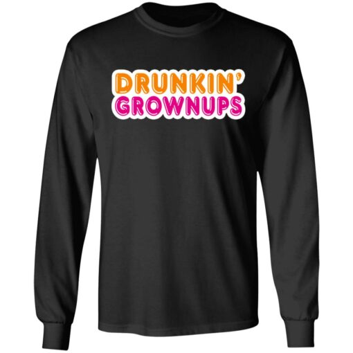 Drunkin' grownups shirt $19.95