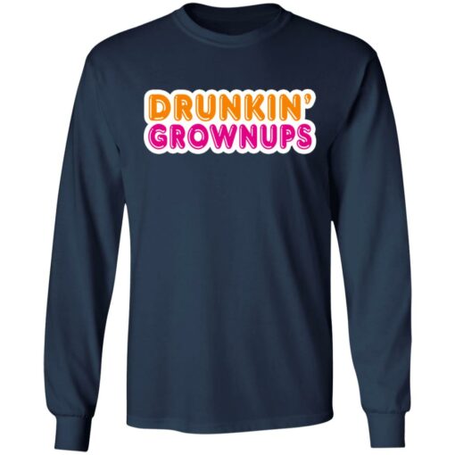 Drunkin' grownups shirt $19.95