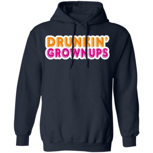 Drunkin' grownups shirt $19.95