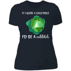 If i were a vegetable i'd be a cabbitch shirt $19.95