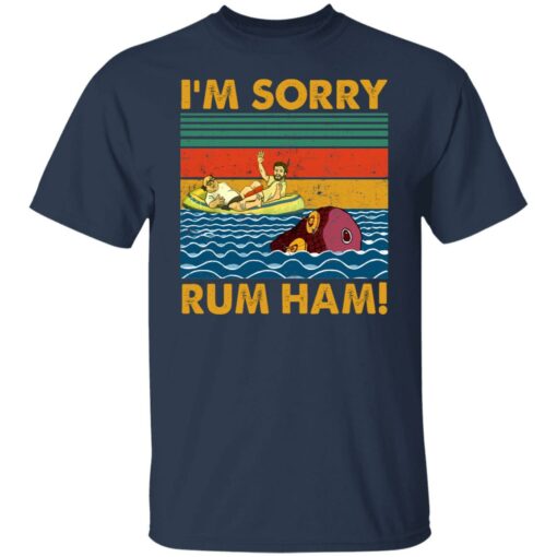 I'm sorry rum ham shirt $19.95 redirect06302021040648 1