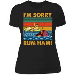 I'm sorry rum ham shirt $19.95 redirect06302021040648 8