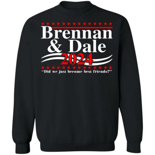 Brennan and Dale 2024 did we just become best friends shirt $19.95 redirect06302021070602 6