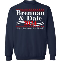 Brennan and Dale 2024 did we just become best friends shirt $19.95 redirect06302021070602 7