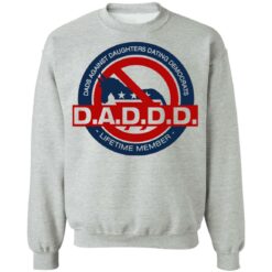 Daddd shirt Dads against daughters dating Democrats $19.95